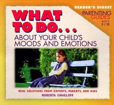 Paperback What to Do about Your Child's Moods and Emotions Book