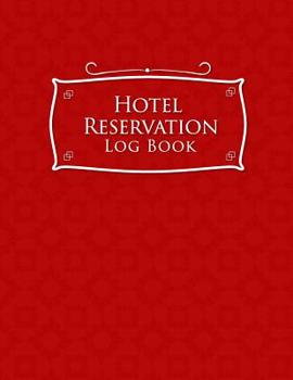 Paperback Hotel Reservation Log Book: Guest House Booking Form Template, Reservation Information System, Hotel Reservation Format, Room Reservation Form Tem Book