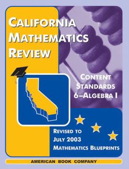 Paperback California Mathematics Review: Content Standards 6-Algebra I: Revised to CAHSEE July 2003 Mathematics Blueprints Book