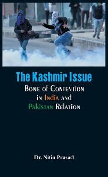 Hardcover The Kashmir Issue: Bone of Contention in India and Pakistan Relation Book