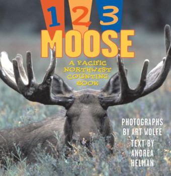 Hardcover 1, 2, 3 Moose: A Pacific Northwest Counting Book