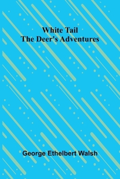 Paperback White Tail the Deer's Adventures Book