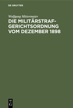 Hardcover Die Militärstrafgerichtsordnung Vom Dezember 1898 [German] Book