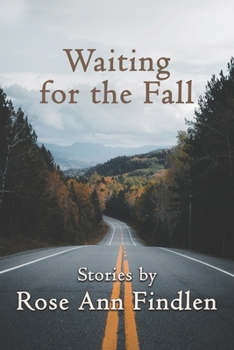 Paperback Waiting for the Fall: Stories by Rose Ann Findlen Book
