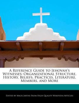 Paperback A Reference Guide to Jehovah's Witnesses: Organizational Structure, History, Beliefs, Practices, Literature, Members, and More Book