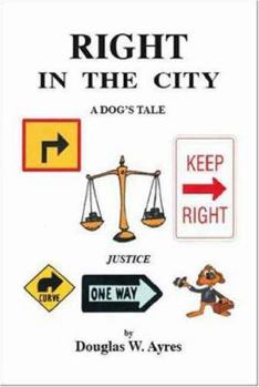 Paperback Right in the City: A Dog's Tale Book