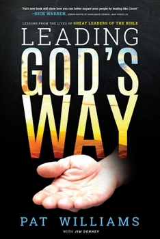 Leading God's Way: Lessons From The Lives Of Great Leaders Of The Bible