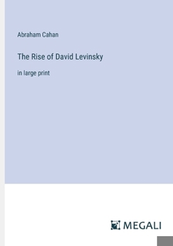 Paperback The Rise of David Levinsky: in large print Book