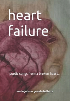 Paperback heart failure: poetic songs from a broken heart... Book