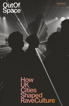 Paperback Out of Space: How UK Cities Shaped Rave Culture Book