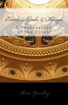 Paperback Exodus, Gods & Kings: Conservation of the Circle Book