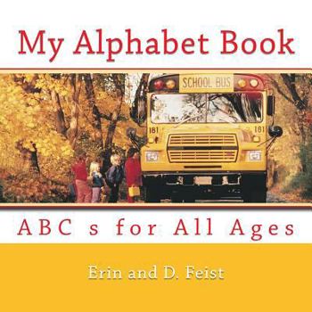 Paperback My Alphabet Book: ABC s for All Ages Book