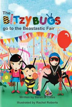 Paperback The Bitzy Bugs go to the Beastastic Fair Book