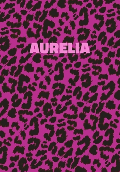 Paperback Aurelia: Personalized Pink Leopard Print Notebook (Animal Skin Pattern). College Ruled (Lined) Journal for Notes, Diary, Journa Book
