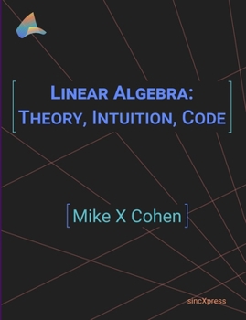 Paperback Linear Algebra: Theory, Intuition, Code Book