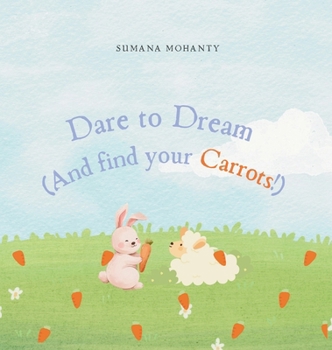 Hardcover Dare to Dream(And find your Carrots!) Book