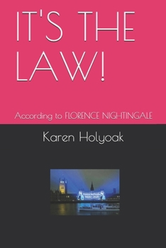 Paperback It's the Law!: According to FLORENCE NIGHTINGALE Book