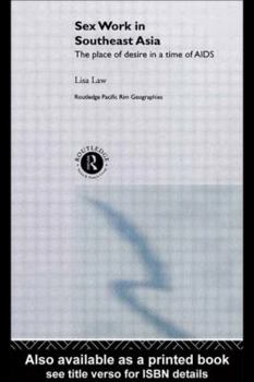 Paperback Sex Work in Southeast Asia: The Place of Desire in a Time of AIDS Book