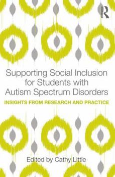 Paperback Supporting Social Inclusion for Students with Autism Spectrum Disorders: Insights from Research and Practice Book