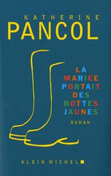 Paperback La Mariée portait des bottes jaunes [French] Book