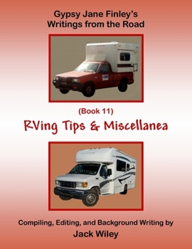 Paperback Gypsy Jane Finley's Writings from the Road: RVing Tips & Miscellanea: (Book 11) Book