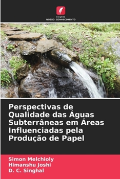 Paperback Perspectivas de Qualidade das Águas Subterrâneas em Áreas Influenciadas pela Produção de Papel [Portuguese] Book
