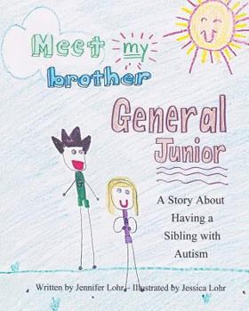 Paperback Meet My Brother General Junior: A Story About Having A Sibling With Autism Book