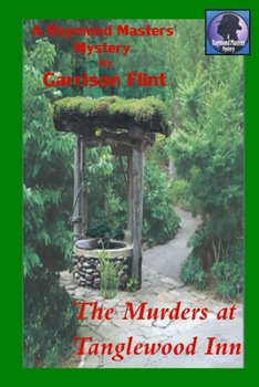 The Murders at Tanglewood Inn - Book #15 of the Raymond Masters