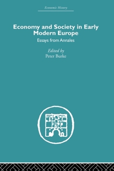 Economy and Society in Early Modern Europe: Essays from Annales