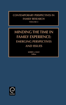 Hardcover Minding the Time in Family Experience: Emerging Perspectives and Issues Book