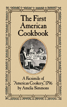Paperback The First American Cookbook: A Facsimile of American Cookery, 1796 Book