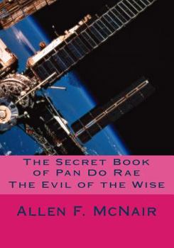 Paperback The Secret Book of Pan Do Rae: The Evil of the Wise Book