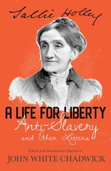 Paperback A Life for Liberty; Anti-Slavery and Other Letters Book