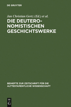 Hardcover Die Deuteronomistischen Geschichtswerke: Redaktions- Und Religionsgeschichtliche Perspektiven Zur "Deuteronomismus"-Diskussion in Tora Und Vorderen Pr [German] Book