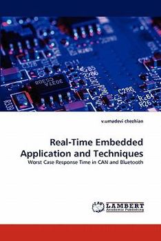 Real-Time Embedded Application and Techniques: Worst Case Response Time in CAN and Bluetooth