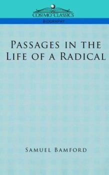 Passages in the Life of a Radical (Cosimo Classics Biography)