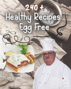 240 + Healthy Recipes Egg Free: without eggs even and dairy products ideal for the whole family