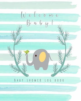 Paperback Welcome Baby! Baby shower log book: The perfect keepsake book to record all your guests thoughts and good wishes at your baby shower - Pretty shades o Book