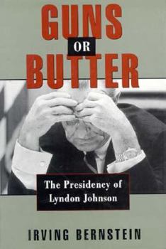 Hardcover Guns or Butter: The Presidency of Lyndon Johnson Book
