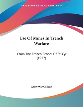 Paperback Use Of Mines In Trench Warfare: From The French School Of St. Cyr (1917) Book