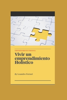 Paperback Vivir un emprendimiento Holístico: Manual pocket para empoderamiento personal [Spanish] Book