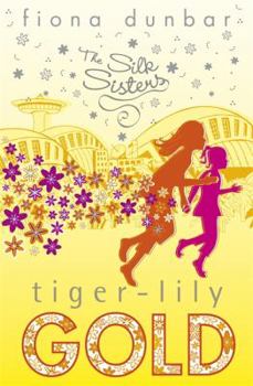 Tiger-Lily Gold (The Silk Sisters) - Book #3 of the Silk Sisters