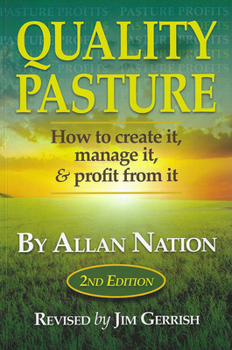 Paperback Quality Pasture: How to Create It, Manage It & Profit from It, 2nd Edition Book