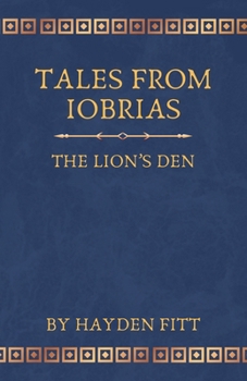 Tales From Iobrias: The Lion's Den