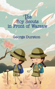 Paperback The Boy Scouts in Front of Warsaw: Or In the Wake of War Book