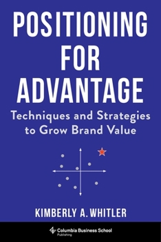 Hardcover Positioning for Advantage: Techniques and Strategies to Grow Brand Value Book