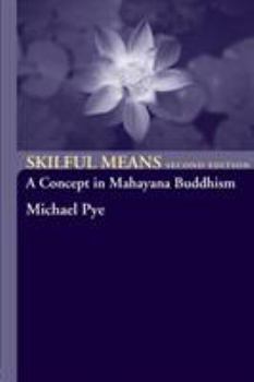 Paperback Skilful Means: A Concept in Mahayana Buddhism Book