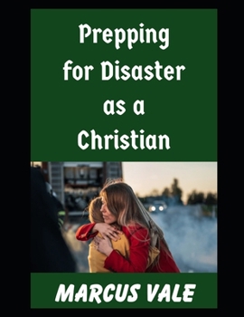 Prepping For Disaster as a Christian (Prepping in Faith)