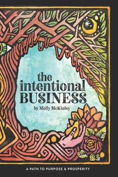 Paperback The Intentional Business: A Path to Purpose & Prosperity Book