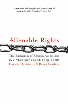 Paperback Alienable Rights: The Exclusion of African Americans in a White Man's Land, 1619-2000 Book